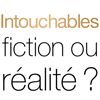 Intouchables, fiction ou réalité ? 